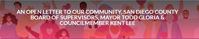 AN OPEN LETTER TO OUR COMMUNITY, SAN DIEGO COUNTY BOARD OF SUPERVISORS, MAYOR TODD GLORIA & COUNCILMEMBER KENT LEE